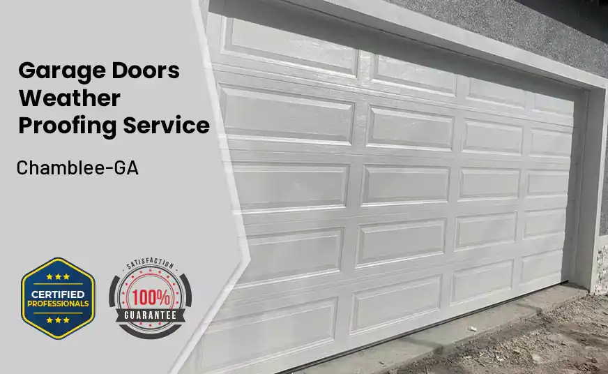 Garage Doors Weather Proofing Service Chamblee-GA 