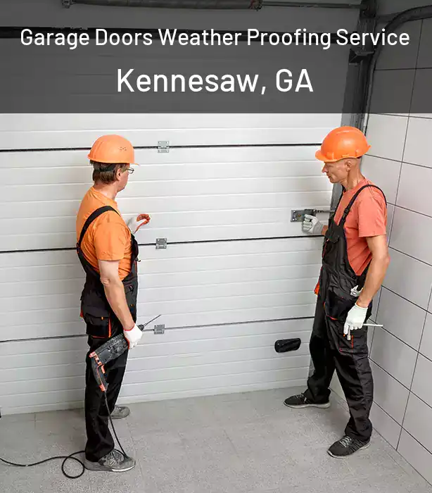  Garage Doors Weather Proofing Service Kennesaw, GA