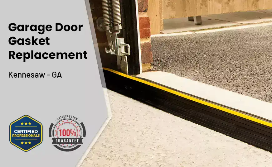 Garage Door Gasket Replacement  Kennesaw - GA 