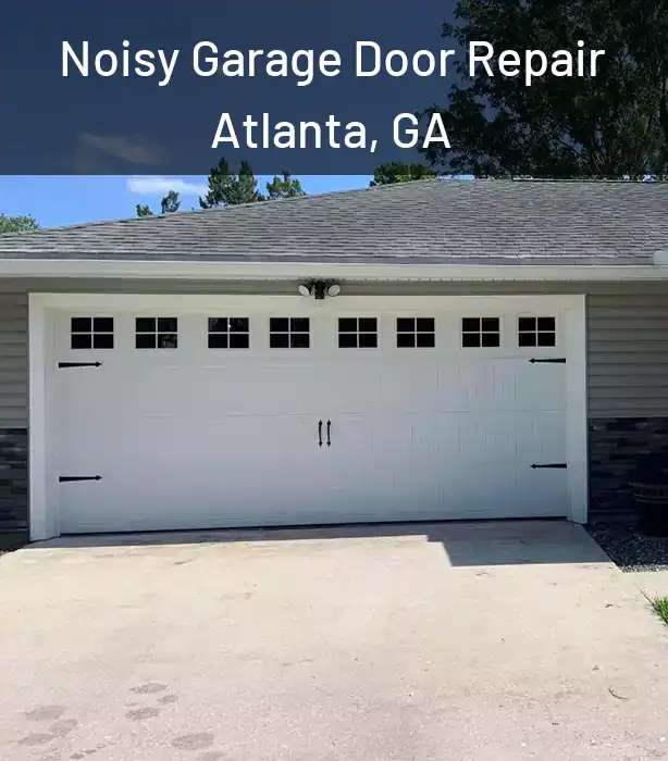 Noisy Garage Door Repair Atlanta, GA