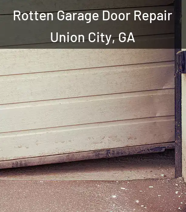  Rotten Garage Door Repair Union City, GA